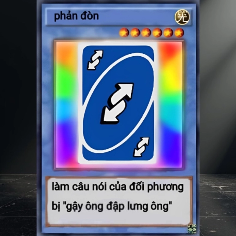 Cú lội ngược dòng ấn tượng từ lá bài đảo ngược uno meme